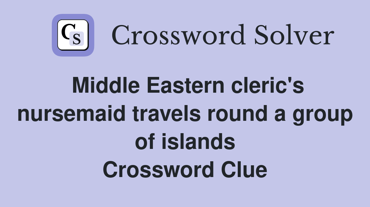 Middle Eastern cleric's nursemaid travels round a group of islands